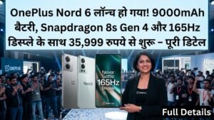 OnePlus Nord 6 launched! With 9000mAh battery, Snapdragon 8s Gen 4, and 165Hz display starting at ₹35,999 – full details, features, price, and buying decision