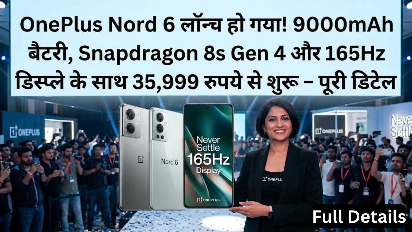 OnePlus Nord 6 launched! With 9000mAh battery, Snapdragon 8s Gen 4, and 165Hz display starting at ₹35,999 – full details, features, price, and buying decision